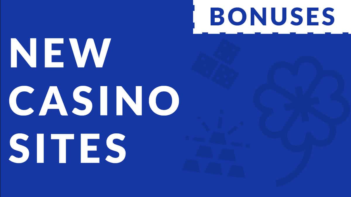 new casino sites bonuses